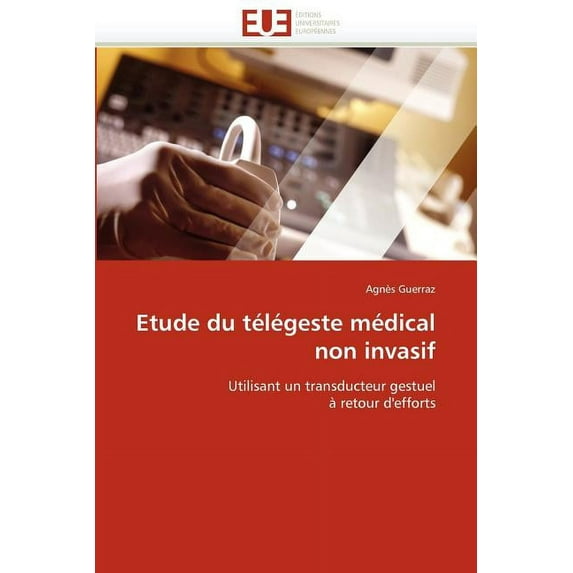 Omn.Univ.Europ.: Etude Du Télégeste Médical Non Invasif (Paperback)