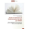 thumbnail image 1 of Omn.Univ.Europ. Etude Et RÃ©alisation de l'Interconnexion de Sites Par Wimax, (Paperback), 1 of 1