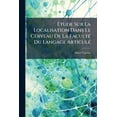 thumbnail image 1 of Étude Sur La Localisation Dans Le Cerveau De La Faculté Du Langage Articulé (Paperback), 1 of 1