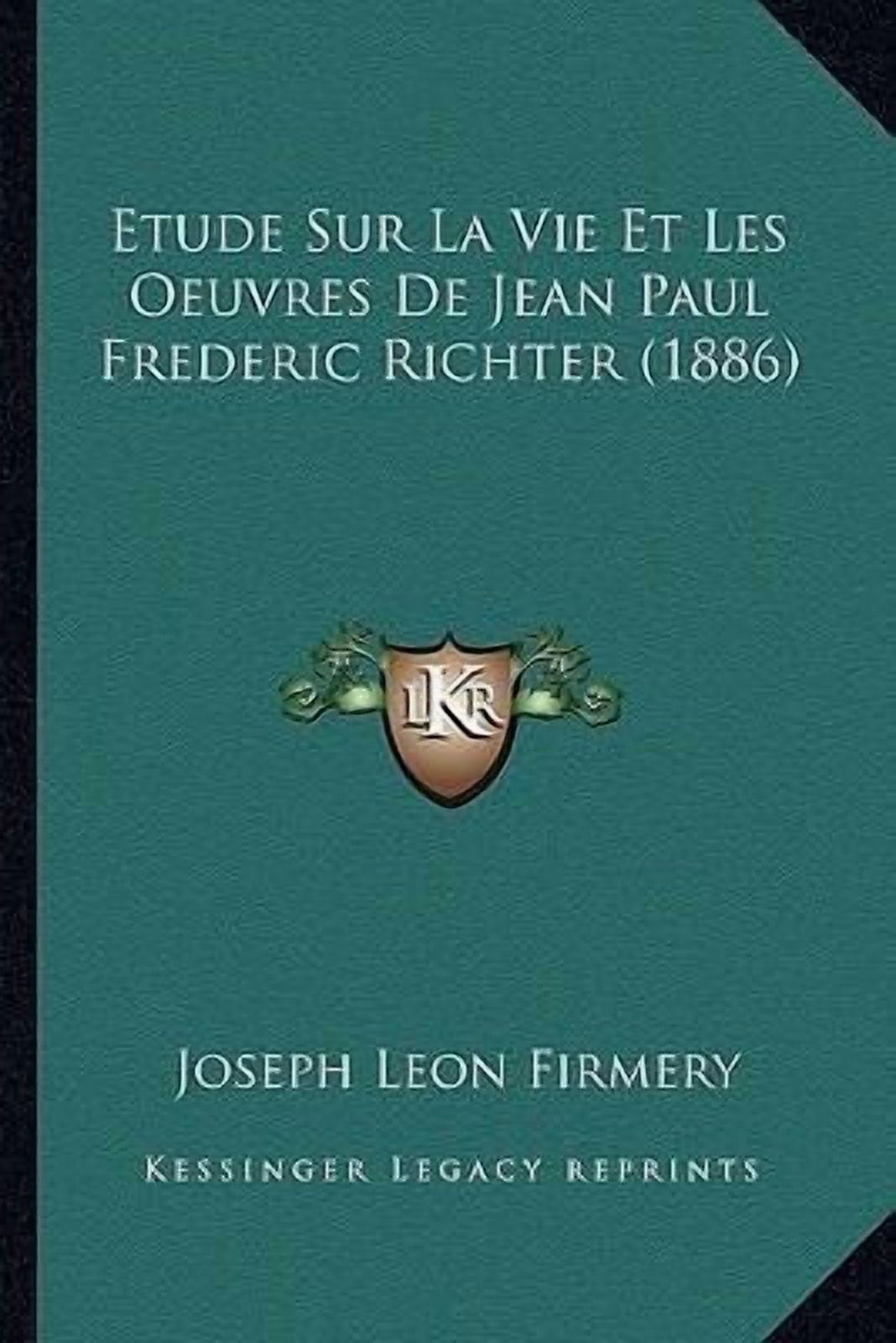 Etude Sur La Vie Et Les Oeuvres de Jean Paul Frederic Richter (1886) Paperback