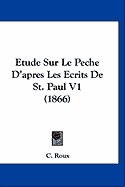 Etude Sur Le Peche D'apres Les Ecrits De St. Paul V1 (1866) (Paperback)