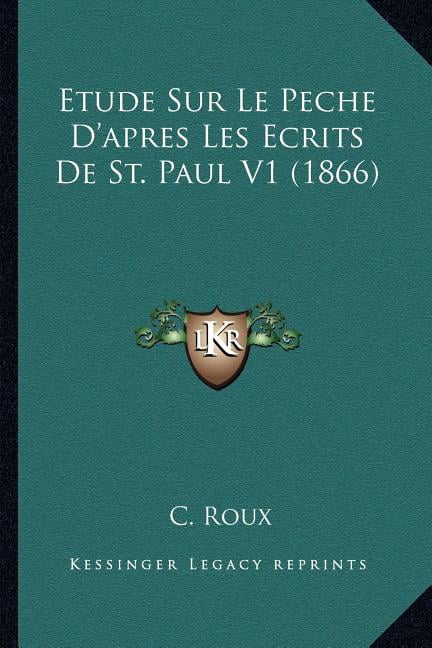 Etude Sur Le Peche D'apres Les Ecrits De St. Paul V1 (1866) (Paperback)