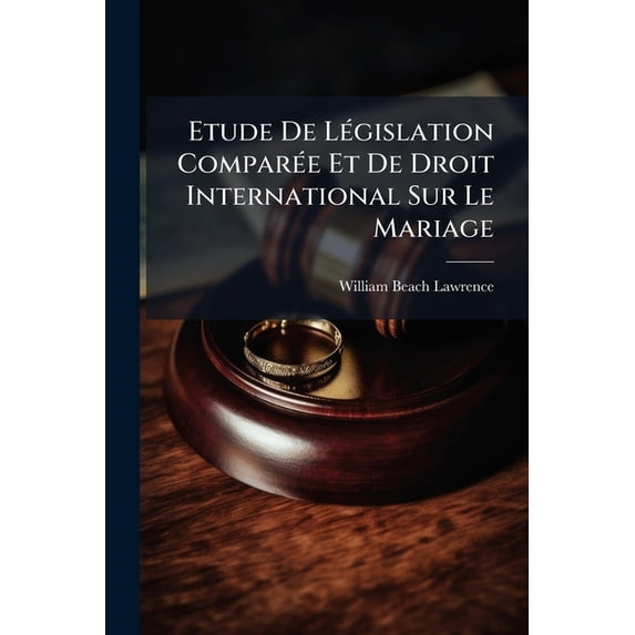 Etude De Législation Comparée Et De Droit International Sur Le Mariage (Paperback)