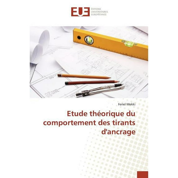 Omn.Univ.Europ.: Etude Théorique Du Comportement Des Tirants d'Ancrage (Paperback)