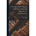 thumbnail image 1 of Etudes Critiques Sur L'evangile Selon St. Matthieu (Hardcover), 1 of 1