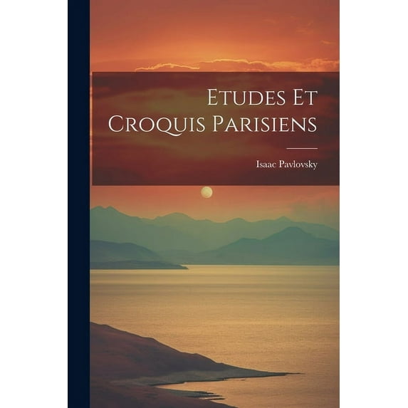 Etudes Et Croquis Parisiens (Paperback)
