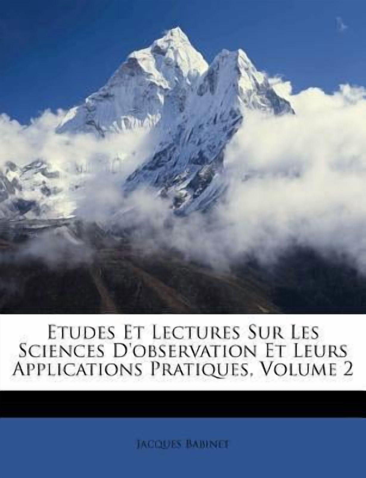 Etudes Et Lectures Sur Les Sciences d'Observation Et Leurs Applications Pratiques, Volume 2 (Paperback)