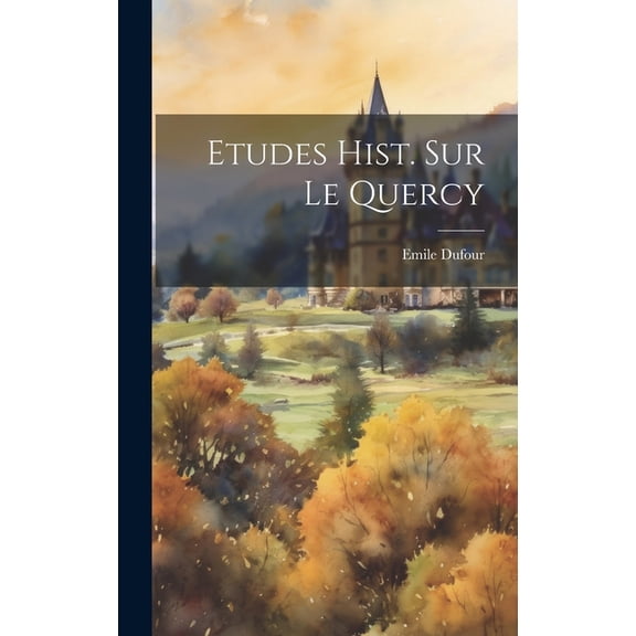 Etudes Hist. Sur Le Quercy (Hardcover)