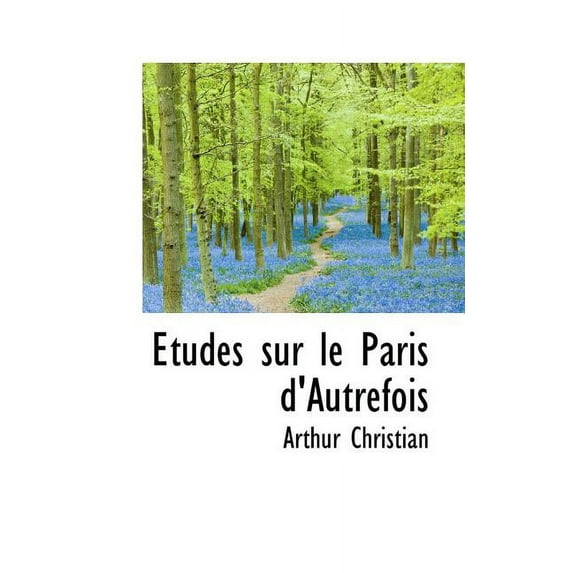 Etudes Sur Le Paris D'Autrefois, (Paperback)