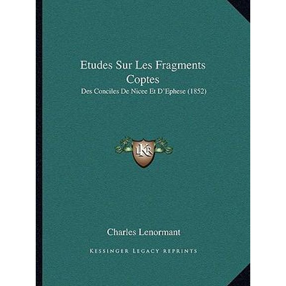 Etudes Sur Les Fragments Coptes: Des Conciles de Nicee Et D'Ephese (1852) Paperback