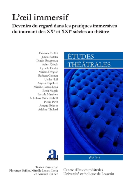 Etudes ThÃ©Ã¢trales L'oeil immersif: Devenirs du regard dans les pratiques immersives du tournant des XXe et XXIe siÃ¨cles au thÃ©Ã¢tre, (Paperback)