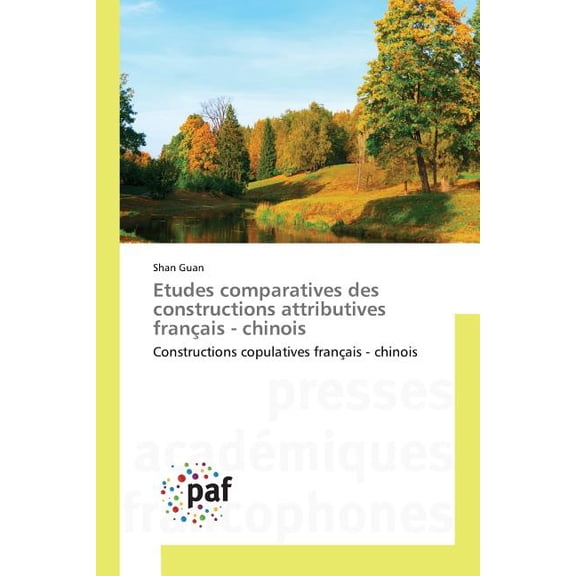 Omn.Pres.Franc.: Etudes Comparatives Des Constructions Attributives Franais - Chinois (Paperback)