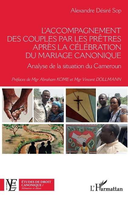 Etudes de Droit Canonique L'accompagnement des couples par les prêtres après la célébration du mariage canonique: Analyse de la situation du , (Paperback)