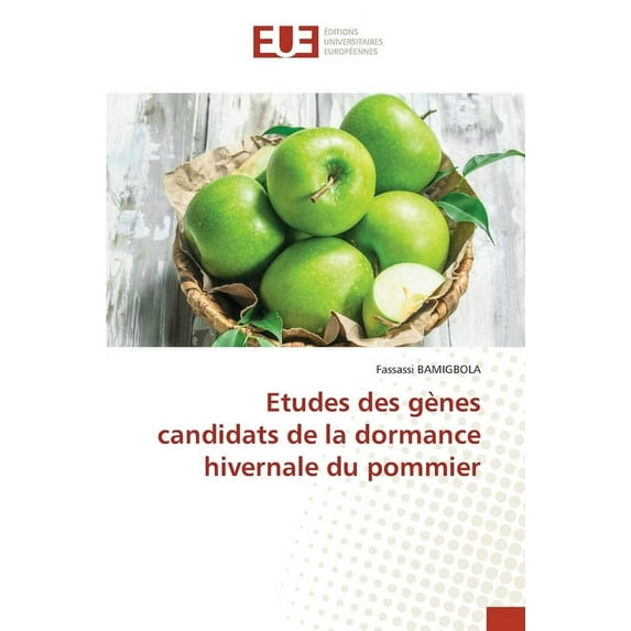 Etudes des gènes candidats de la dormance hivernale du pommier (Paperback)