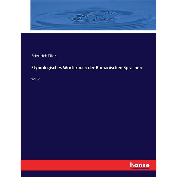 Etymologisches Wörterbuch der Romanischen Sprachen: Vol. 2, (Paperback)