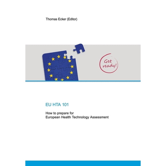 Eu Hta 101: How to prepare for European Health Technology Assessment (Paperback)
