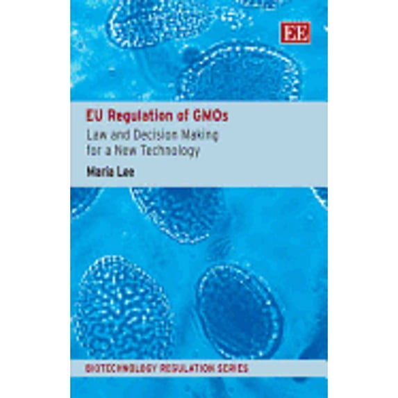 Pre-Owned Eu Regulation of Gmos: Law and Decision Making for a New Technology (Hardcover 9781845426064) by Maria Lee