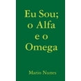thumbnail image 1 of Eu Sou; o Alfa e o Omega, (Paperback), 1 of 1