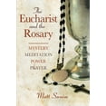 thumbnail image 1 of Eucharist and the Rosary: Mystery, Meditation, Power, Prayer, (Paperback), 1 of 1