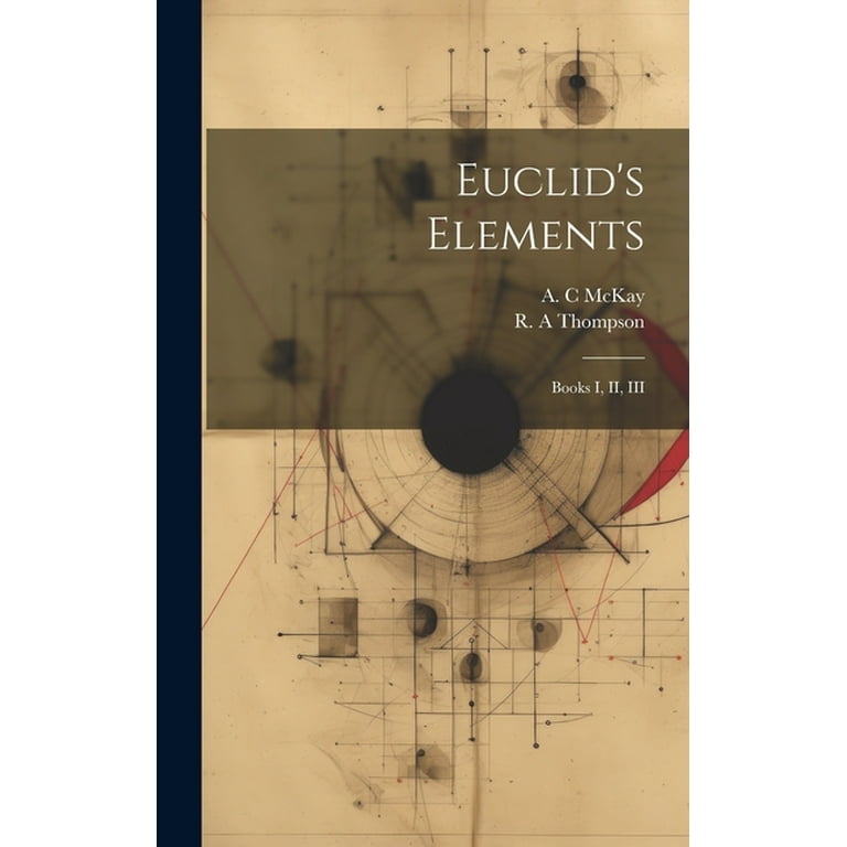 Euclid's Elements: Books I, II, III (Hardcover) - Walmart.com