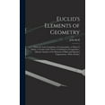 thumbnail image 1 of Euclid's Elements of Geometry: From the Latin Translation of Commandine. to Which Is Added, a Treatise of the Nature of , (Hardcover), 1 of 1