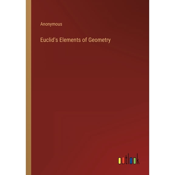 Euclid's Elements of Geometry, (Paperback)