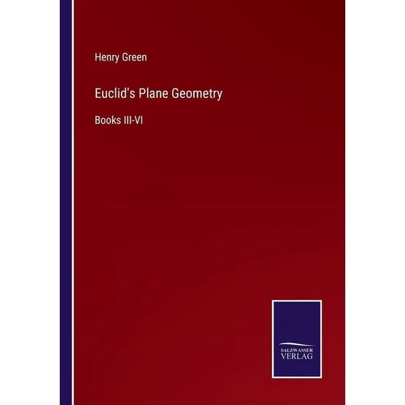 Euclid's Plane Geometry: Books III-VI, (Paperback)
