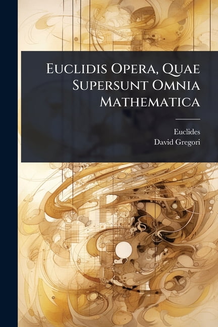 Euclidis Opera, Quae Supersunt Omnia Mathematica, (Paperback)