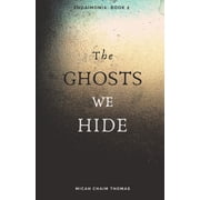 The Ghosts We Hide