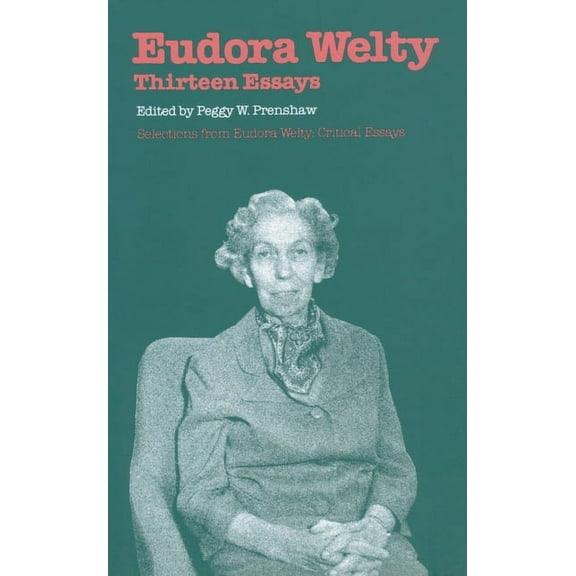 Eudora Welty: Thirteen Essays, (Paperback)