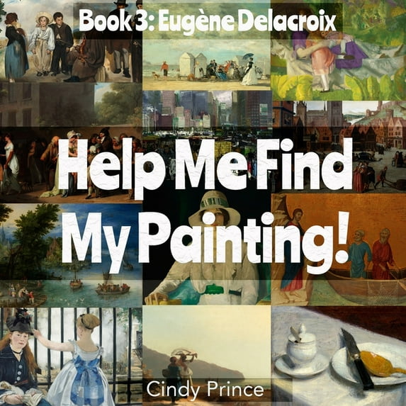 Eugène Delacroix: Help Me Find My Painting Book #3, (Paperback)