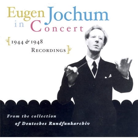 Eugen Jochum - Eugen Jochum in Concert 1944-1948 - Music & Performance - CD