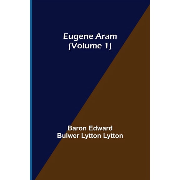 Eugene Aram (Volume 1), (Paperback)