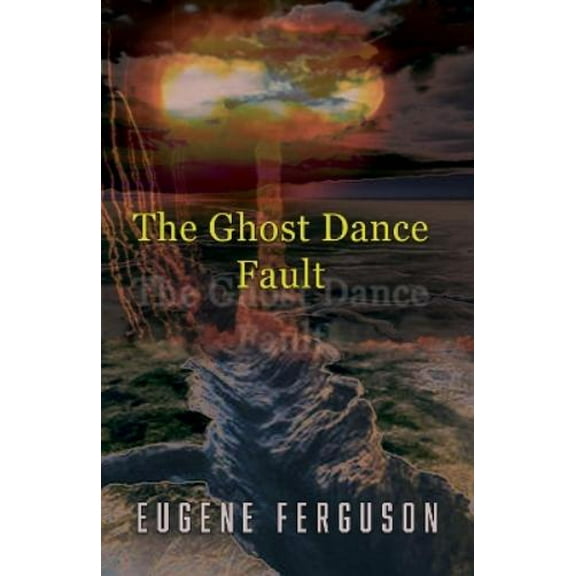 Eugene Ferguson The Ghost Dance Fault (Paperback)