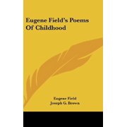 Eugene Fields Poems Of Childhood Hardcover 1161591532 9781161591538 Eugene Field