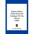 thumbnail image 1 of Eugene Isabey : Etude Suivie Du Catalogue De Son Oeuvre (1906) (Paperback), 1 of 1