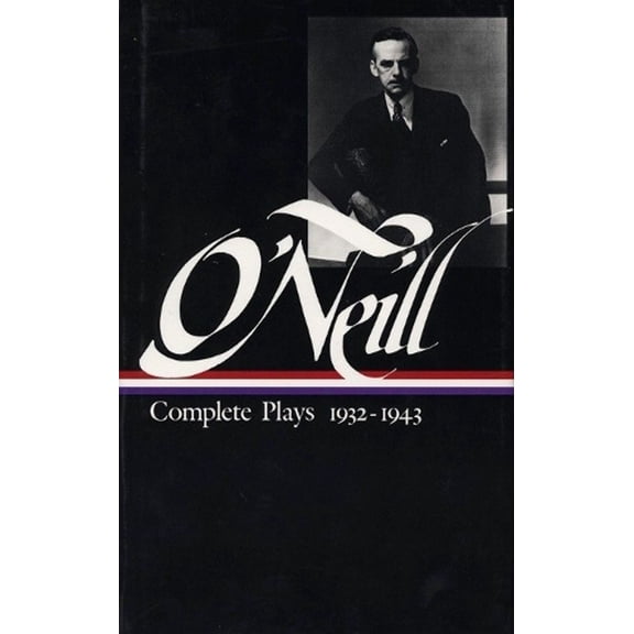 Eugene O'Neill : Complete Plays 1932-1943 (Library of America)
