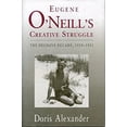 thumbnail image 1 of Pre-Owned Eugene O'Neill's Creative Struggle: The Decisive Decade, 1924–1933 (Hardcover) 027100813X 9780271008134, 1 of 1
