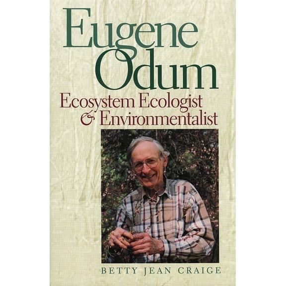 Eugene Odum: Ecosystem Ecologist & Environmentalist, (Paperback)