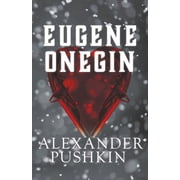 Eugene Onegin A Romance of Russian Life in Verse, Paperback
