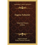 Eugene Schuyler Selected Essays 1901 Paperback