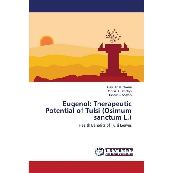 Eugenol: Therapeutic Potential of Tulsi (Osimum sanctum L.) (Paperback)