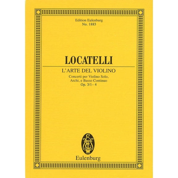 Eulenburg L'Arte del Violino Op. 3, Nos. 1-4 Study Score Series Composed by Pietro Antonio Locatelli