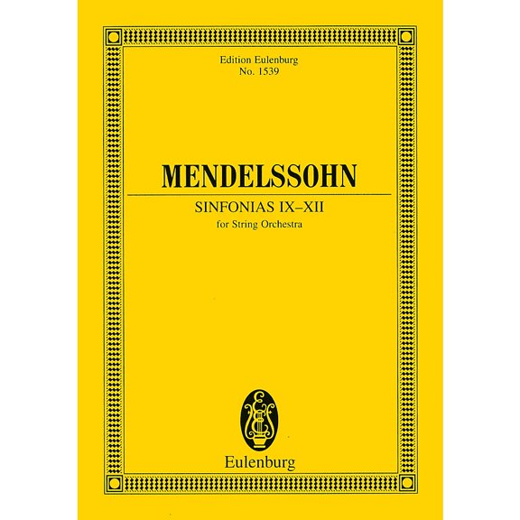 Eulenburg Sinfonias IX-XII (for String Orchestra) Study Score Series Composed by Felix Mendelssohn