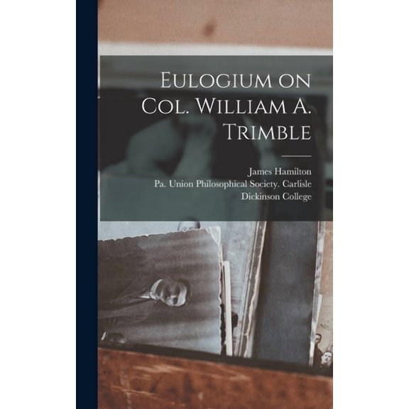 Eulogium on Col. William A. Trimble, (Hardcover)