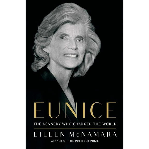 Eunice : The Kennedy Who Changed the World (Hardcover)