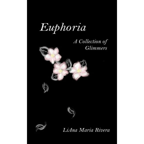 Euphoria: A Collection of Glimmers, (Paperback)