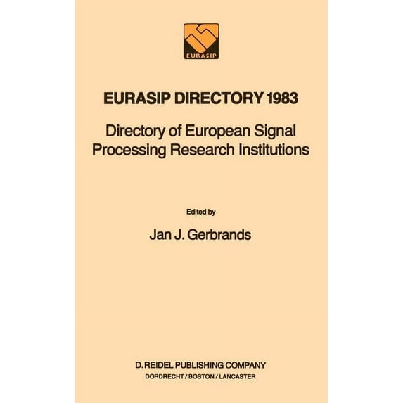 Eurasip Directory 1983: Directory of European Signal Processing Research Institutions, (Hardcover)