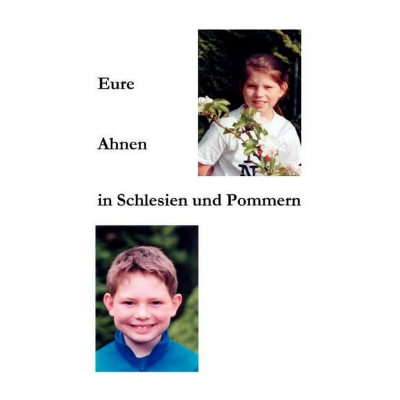 Eure Ahnen in Schlesien und Pommern, (Paperback)