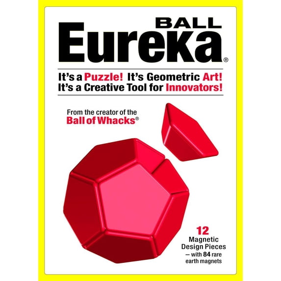 Eureka Ball: It's a Puzzle! It's Geometric Art! It's a Creative Tool for Innovators!